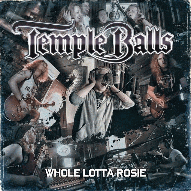 Temple Balls : Whole Lotta Rosie